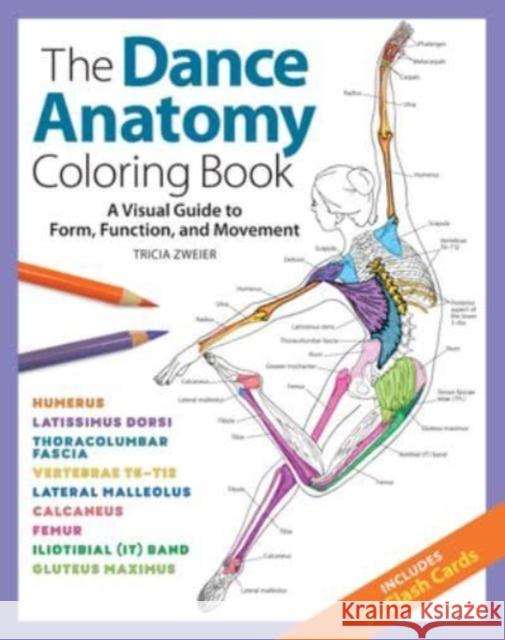 The Dance Anatomy Coloring Book: A Visual Guide to Form, Function, and Movement Tricia Zweier Samantha Stutzman 9781684620562 Sixth & Spring Books - książka
