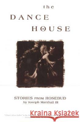 The Dance House: Stories from Rosebud Marshall, Joseph, III 9780890135266  - książka