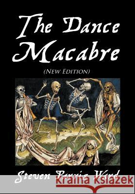 The Dance Macabre (New Edition): (New Edition) Steven Parris Ward 9781479768301 Xlibris Corporation - książka