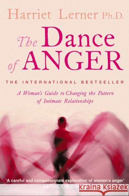 The Dance of Anger: A Woman’s Guide to Changing the Pattern of Intimate Relationships Harriet G. Lerner, Ph.D. 9780722536230 HarperCollins Publishers - książka