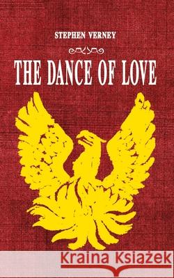 The Dance of Love Stephen Verney   9780992685607 Verney Books - książka