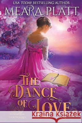 The Dance of Love Meara Platt 9781958098172 Dragonblade Publishing, Inc. - książka