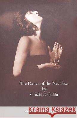 The Dance of the Necklace Grazia Deledda Mary Ann Frese Witt Martha Witt 9781599104492 Italica Press - książka