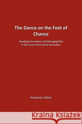 The Dance on the Feet of Chance Hooman Attar 9781456813376 Xlibris Corporation - książka