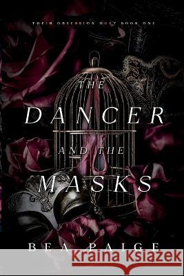 The Dancer and The Masks Bea Paige   9781915493064 Queen Bea Publishing - książka