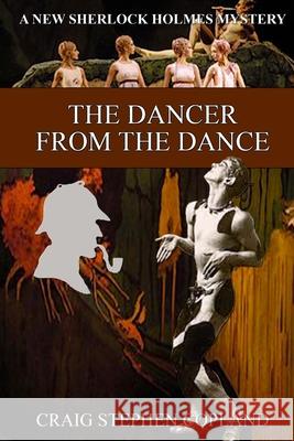 The Dancer from the Dance: A New Sherlock Holmes Mystery Craig Stephen Copland 9781721834082 Createspace Independent Publishing Platform - książka