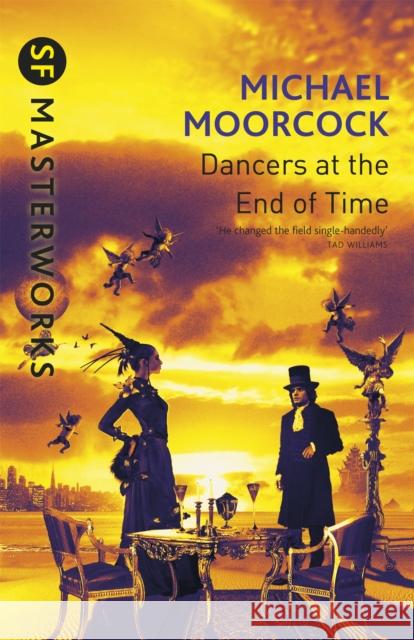 The Dancers at the End of Time Michael Moorcock 9780575074767 Orion Publishing Co - książka