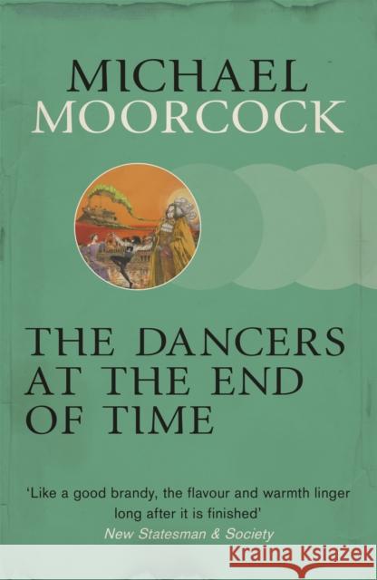 The Dancers at the End of Time Michael Moorcock 9780575108554 Orion Publishing Co - książka