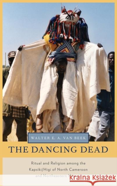 The Dancing Dead Van Beek, Walter E. a. 9780199858149 Oxford University Press, USA - książka