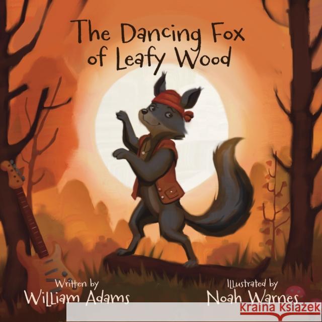 The Dancing Fox of Leafy Wood William Adams 9781915200679 Partnership Publishing - książka