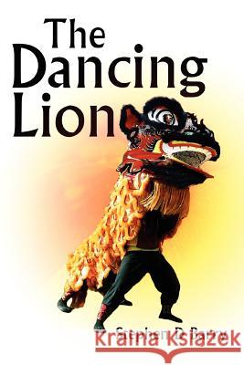 The Dancing Lion Stephen D. Barry 9780595318650 iUniverse - książka