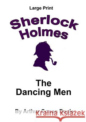 The Dancing Men: Sherlock Holmes in Large Print Arthur Conan Doyle Craig Stephen Copland 9781537412207 Createspace Independent Publishing Platform - książka