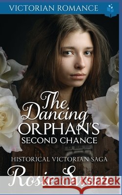 The Dancing Orphan's Second Chance Rosie Swan 9798478950262 Independently Published - książka