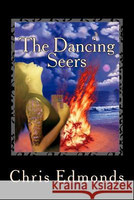 The Dancing Seers: Book Two In The Story Of The City Of Heritage Edmonds, Chris 9781519796509 Createspace Independent Publishing Platform - książka
