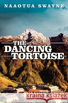 The Dancing Tortoise Naaotua Swayne 9781434396334  - książka