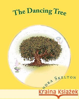 The Dancing Tree: and other short stories to capture the imagination of young children Skelton, Sandra 9781460971635 Createspace - książka