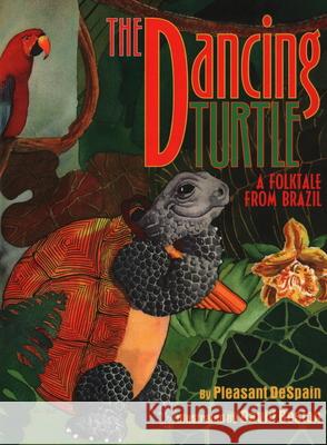 The Dancing Turtle: A Folktale from Brazil Pleasant DeSpain David Boston 9781941460467 August House Publishers - książka