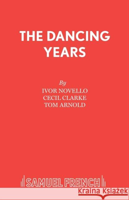 The Dancing Years  9780573080678 Samuel French Ltd - książka