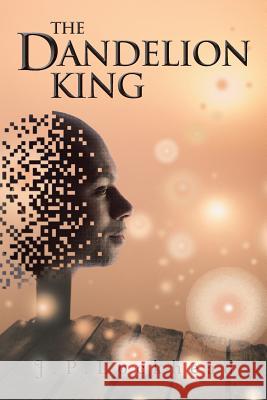 The Dandelion King J. P. Lockhead 9781491891216 Authorhouse - książka