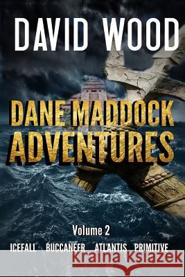 The Dane Maddock Adventures- Volume 2 David Wood 9781517625382 Createspace - książka