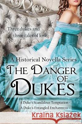 The Danger of Dukes: A Historical Novella Series Phynix D 9781515304173 Createspace Independent Publishing Platform - książka