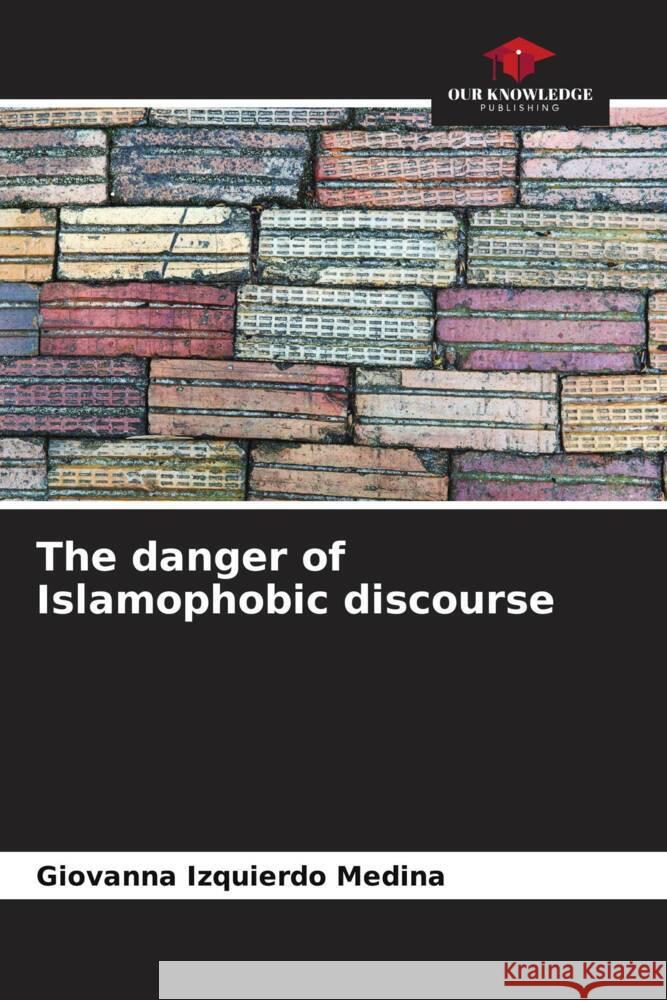 The danger of Islamophobic discourse Giovanna Izquierd 9786206587774 Our Knowledge Publishing - książka
