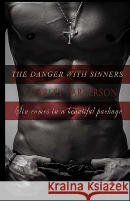 The Danger with Sinners: The Sinners Series 3 with bonus 3.5 A Sinners erotic short Parkerson, Charity 9781478228967 Createspace - książka