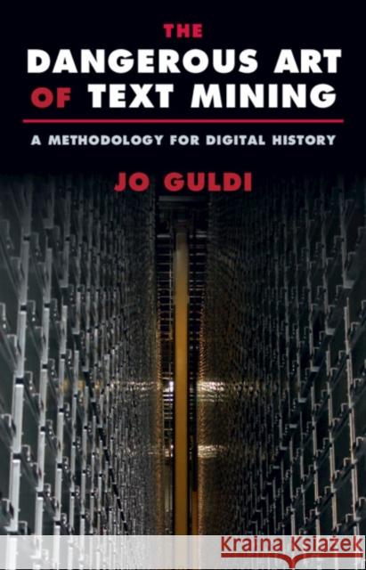 The Dangerous Art of Text Mining Jo (Southern Methodist University, Texas) Guldi 9781009262996 Cambridge University Press - książka