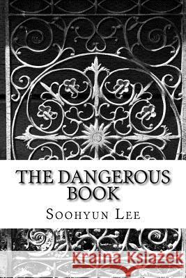 The Dangerous Book Soohyun Lee 9781981662050 Createspace Independent Publishing Platform - książka