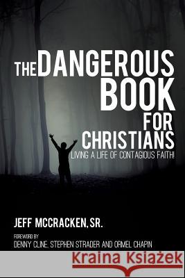 The Dangerous Book for Christians Jeff McCracken, Sr 9781626973695 Xulon Press - książka