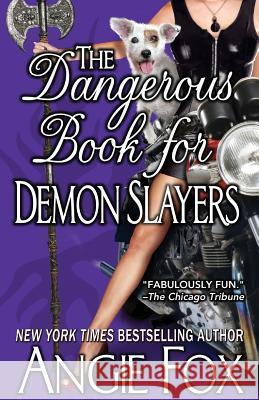 The Dangerous Book for Demon Slayers Angie Fox 9781939661135 Angie Fox - książka