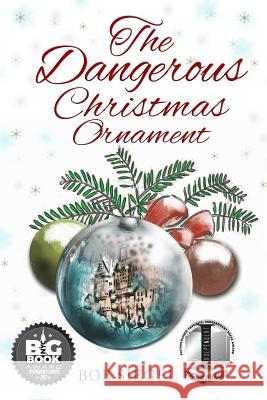The Dangerous Christmas Ornament Bob Siegel 9781505717396 Createspace - książka