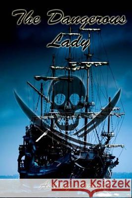 The Dangerous Lady Ashley Larsen 9781517607562 Createspace Independent Publishing Platform - książka