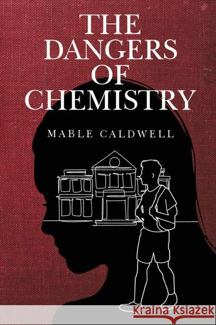 The Dangers of Chemistry Mable Caldwell 9781800747838 Olympia Publishers - książka