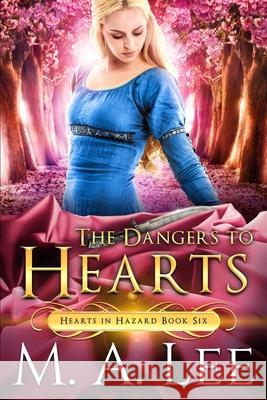 The Dangers to Hearts M. a. Lee 9781734694673 Writers Ink Books - książka