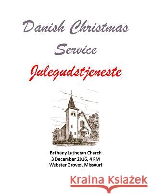 The Danish Julegudstjeneste in St. Louis Eric Burger Hinrich Rev Stephen Starr 9781539852094 Createspace Independent Publishing Platform - książka