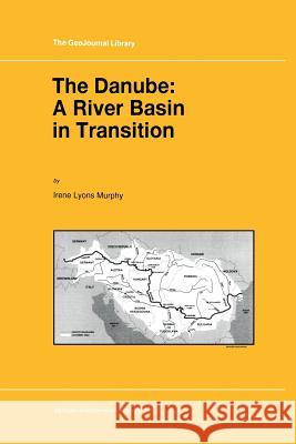 The Danube: A River Basin in Transition I.L. Murphy 9789401063258 Springer - książka