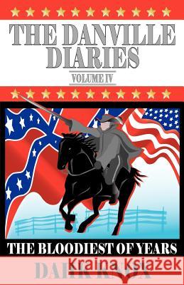 The Danville Diaries, Volume IV Warren B. Dahk Knox 9781582751283 Black Forest Press - książka