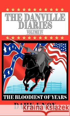 The Danville Diaries, Volume IV Warren B. Dahk Knox 9781582751627 Black Forest Press - książka