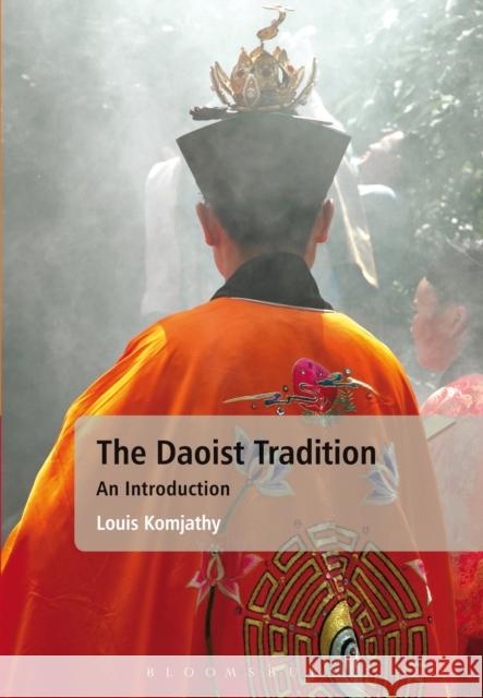 The Daoist Tradition: An Introduction Komjathy, Louis 9781441116697 Continuum - książka