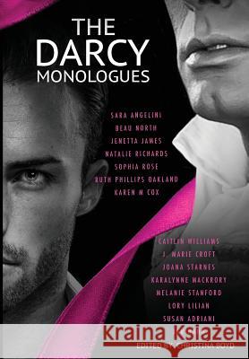 The Darcy Monologues: A romance anthology of Pride and Prejudice short stories in Mr. Darcy's own words Starnes, Joana 9780998654027 Quill Ink - książka