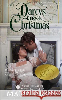 The Darcys' First Christmas: A Sweet Tea Novella; A Jane Austen Sequel Maria Grace 9780692590461 White Soup Press - książka