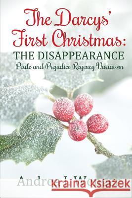 The Darcys' First Christmas: The Disappearance Andrea J. Wenger A. Lady 9781541292703 Createspace Independent Publishing Platform - książka