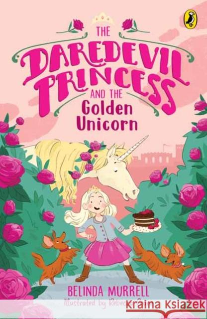 The Daredevil Princess and the Golden Unicorn (Book 1) Belinda Murrell 9781761340437 Penguin Random House Australia - książka