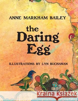 The Daring Egg Anne Markham Bailey Lyn Buchanan 9781733013840 Anne Markham Bailey LLC - książka