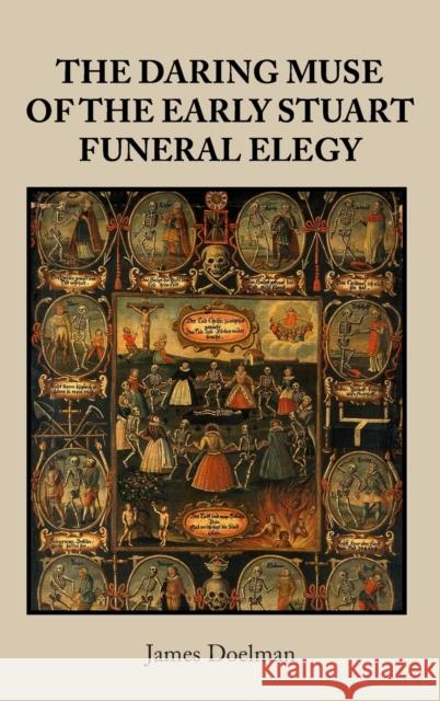 The Daring Muse of the Early Stuart Funeral Elegy  9781526144188 Manchester University Press - książka