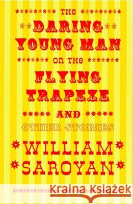 The Daring Young Man on the Flying Trapeze William Saroyan 9780811213653 New Directions Publishing Corporation - książka