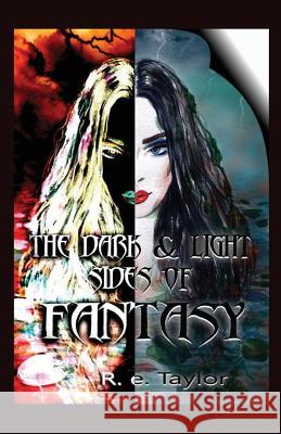 The Dark & Light Sides of Fantasy R. E. Taylor 9780992327415 Shdowlight Publishing - książka