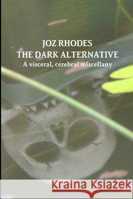 The Dark Alternative Joz Rhodes 9781471751394 Lulu.com - książka