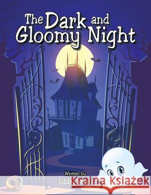 The Dark and Gloomy Night Libby Stein 9781496970060 Authorhouse - książka